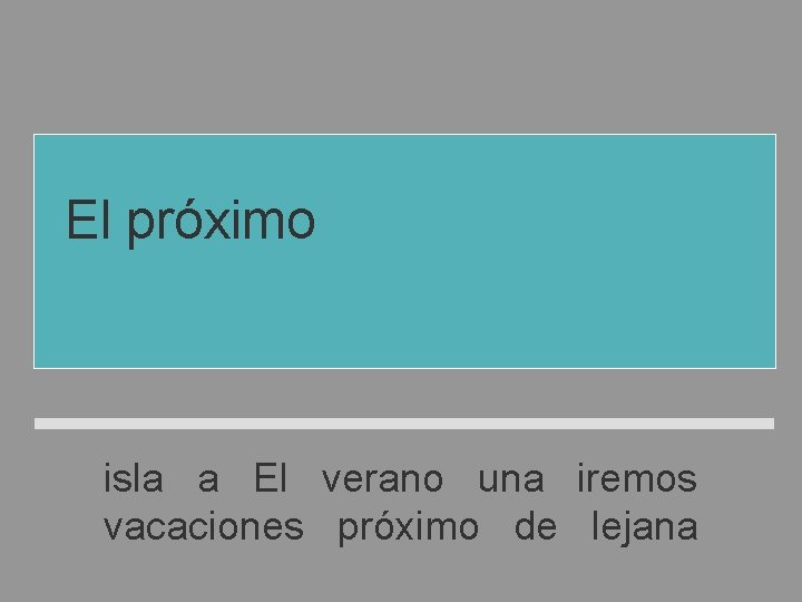 El próximo verano iremos de vacaciones a una isla lejana isla a El verano El próximo verano iremos de vacaciones a una isla lejana isla a El verano