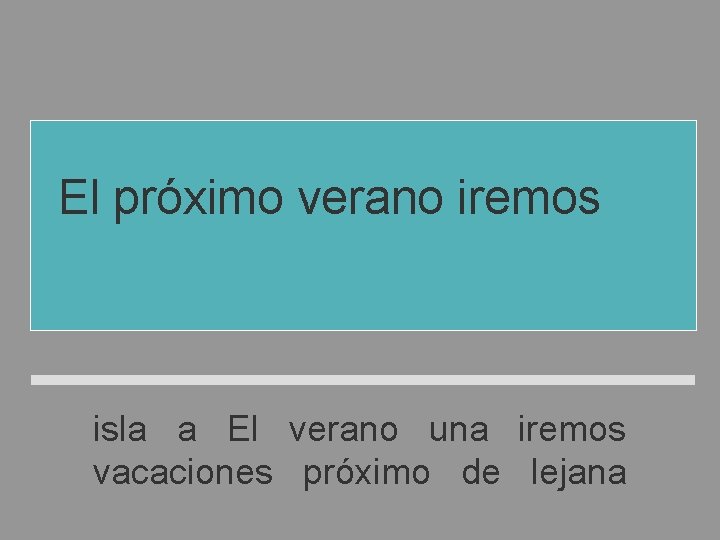 El próximo verano iremos de vacaciones a una isla lejana isla a El verano El próximo verano iremos de vacaciones a una isla lejana isla a El verano