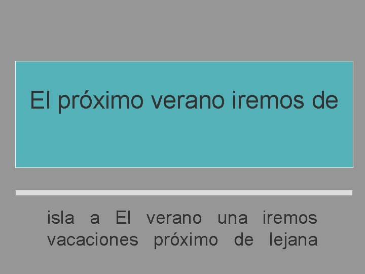 El próximo verano iremos de vacaciones a una isla lejana isla a El verano El próximo verano iremos de vacaciones a una isla lejana isla a El verano