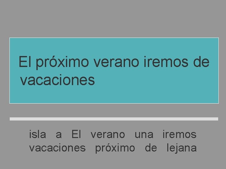 El próximo verano iremos de vacaciones a una isla lejana isla a El verano El próximo verano iremos de vacaciones a una isla lejana isla a El verano