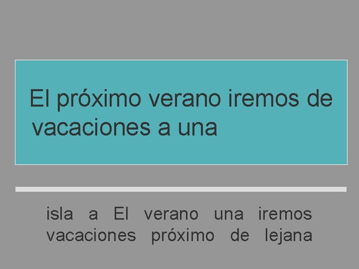 El próximo verano iremos de vacaciones a una isla lejana isla a El verano El próximo verano iremos de vacaciones a una isla lejana isla a El verano