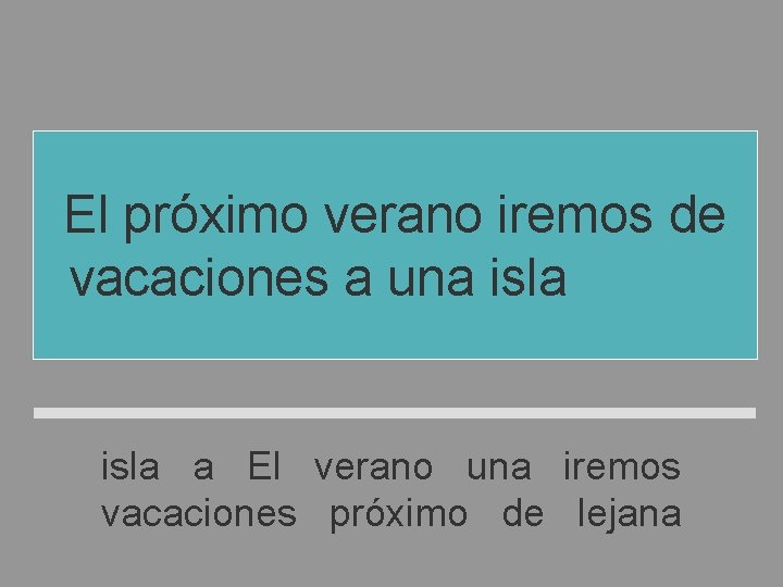 El próximo verano iremos de vacaciones a una isla lejana isla a El verano El próximo verano iremos de vacaciones a una isla lejana isla a El verano