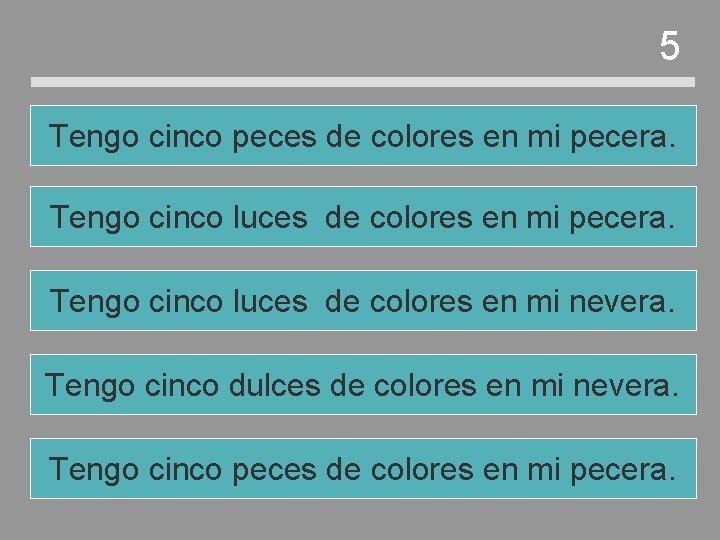 5 Tengo cinco peces de colores en mi pecera. Tengo cinco luces de colores 5 Tengo cinco peces de colores en mi pecera. Tengo cinco luces de colores