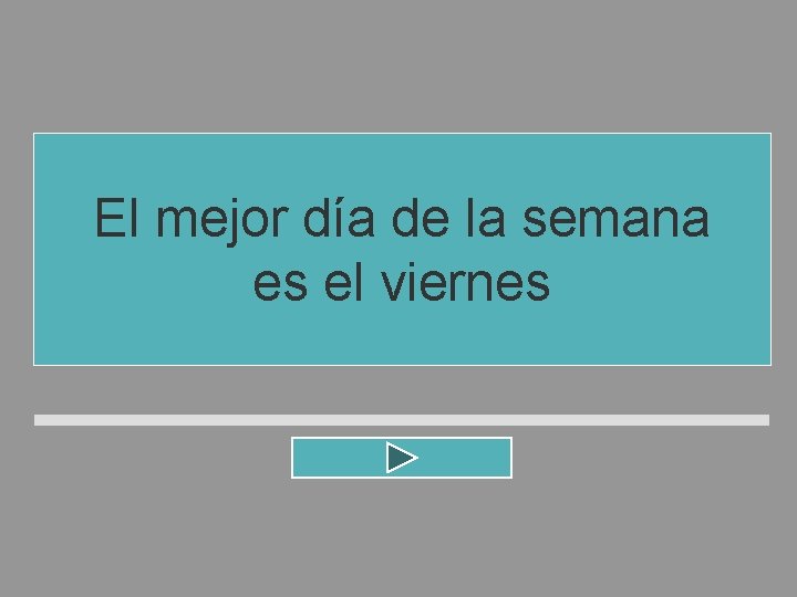 El mejor día de la semana es el viernes El mejor día de la semana es el viernes