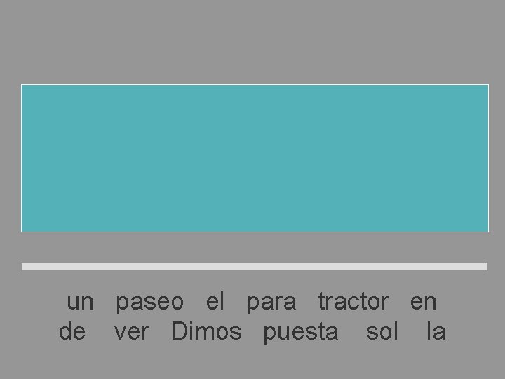Dimos un paseo en el tractor para ver la puesta de sol un paseo Dimos un paseo en el tractor para ver la puesta de sol un paseo