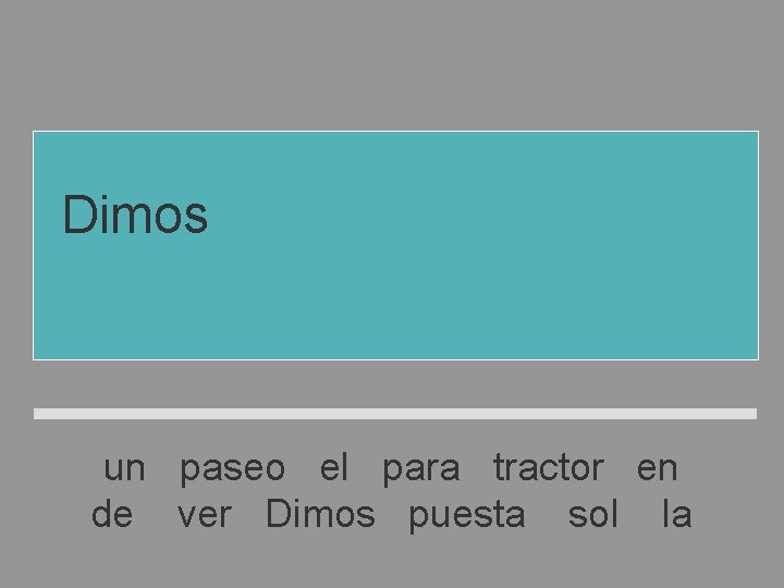 Dimos un paseo en el tractor para ver la puesta de sol un paseo Dimos un paseo en el tractor para ver la puesta de sol un paseo