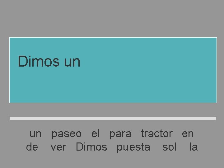 Dimos un paseo en el tractor para ver la puesta de sol un paseo Dimos un paseo en el tractor para ver la puesta de sol un paseo