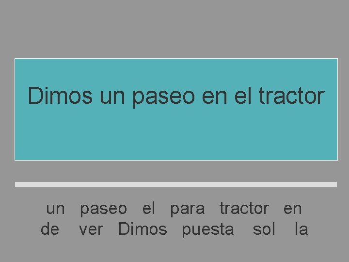 Dimos un paseo en el tractor para ver la puesta de sol un paseo Dimos un paseo en el tractor para ver la puesta de sol un paseo
