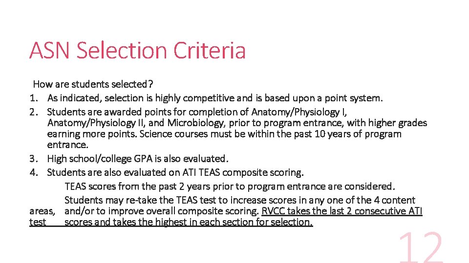ASN Selection Criteria How are students selected? 1. As indicated, selection is highly competitive