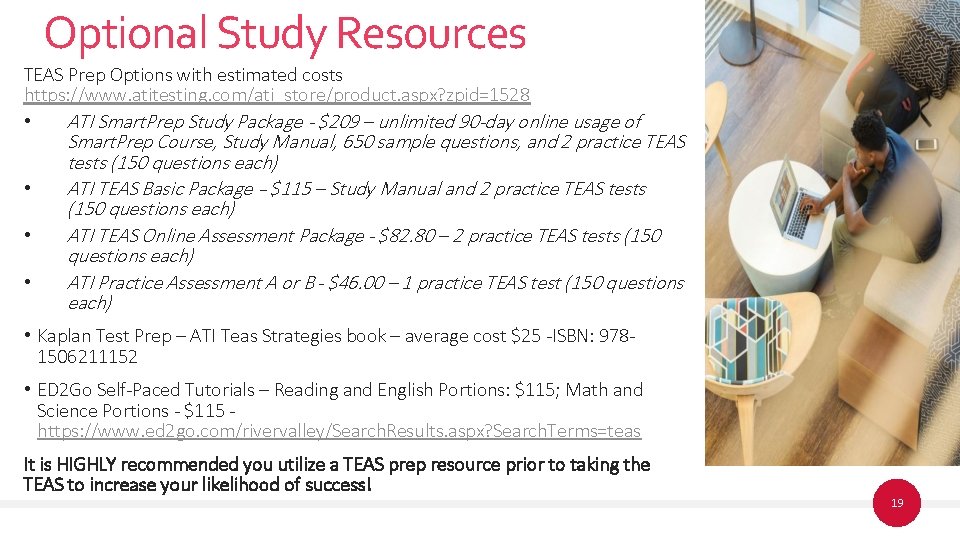 Optional Study Resources TEAS Prep Options with estimated costs https: //www. atitesting. com/ati_store/product. aspx?