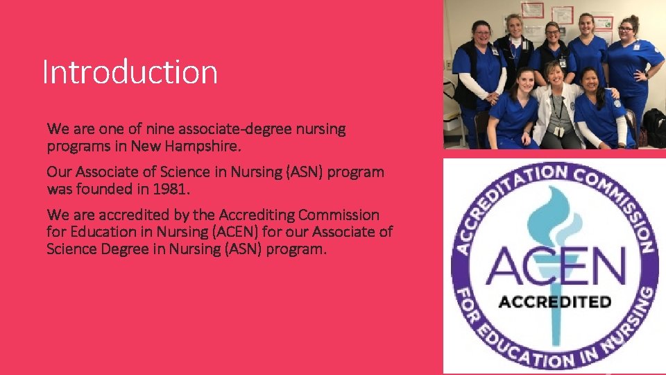 Introduction We are one of nine associate-degree nursing programs in New Hampshire. Our Associate