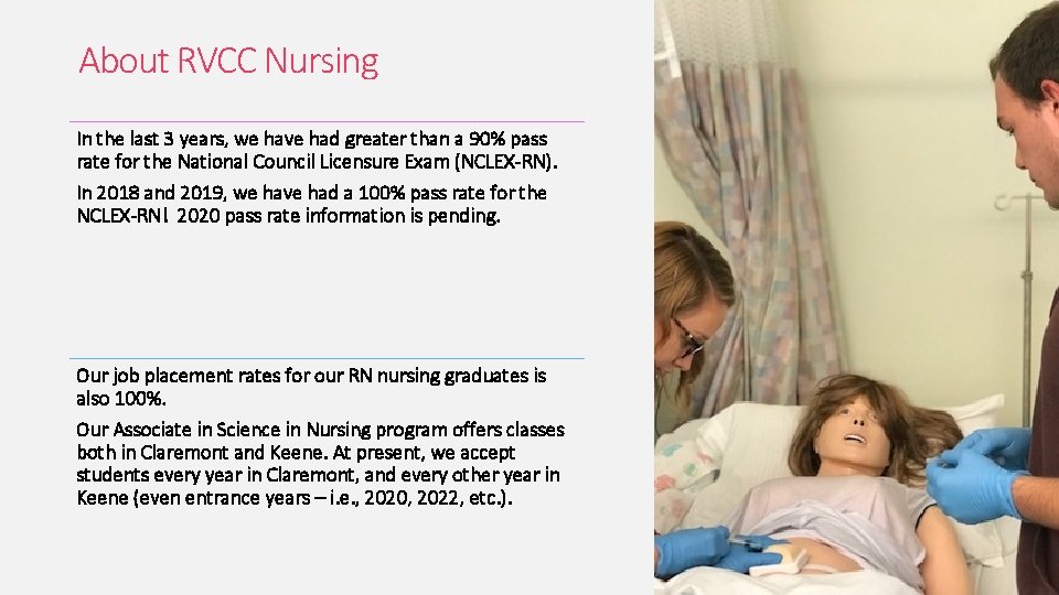 About RVCC Nursing In the last 3 years, we have had greater than a