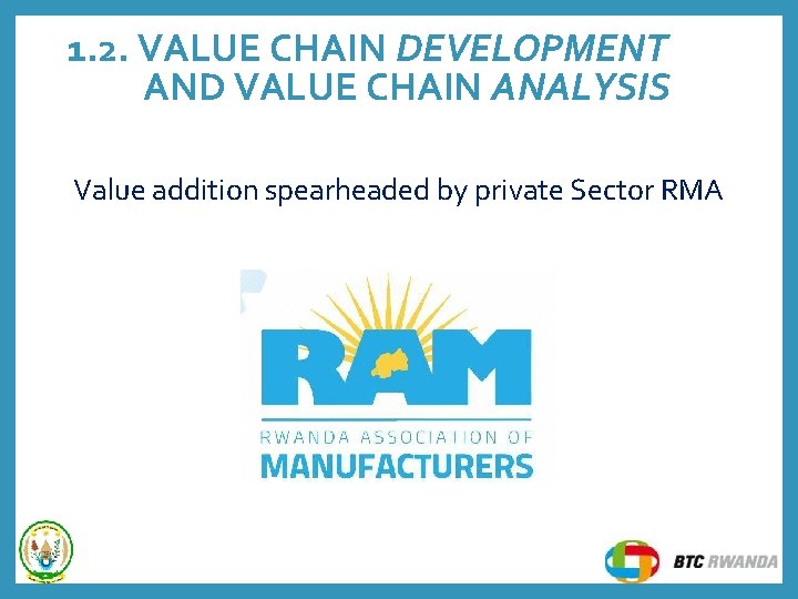 1. 2. VALUE CHAIN DEVELOPMENT AND VALUE CHAIN ANALYSIS Value addition spearheaded by private 1. 2. VALUE CHAIN DEVELOPMENT AND VALUE CHAIN ANALYSIS Value addition spearheaded by private
