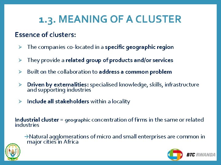 1. 3. MEANING OF A CLUSTER Essence of clusters: Ø The companies co-located in 1. 3. MEANING OF A CLUSTER Essence of clusters: Ø The companies co-located in