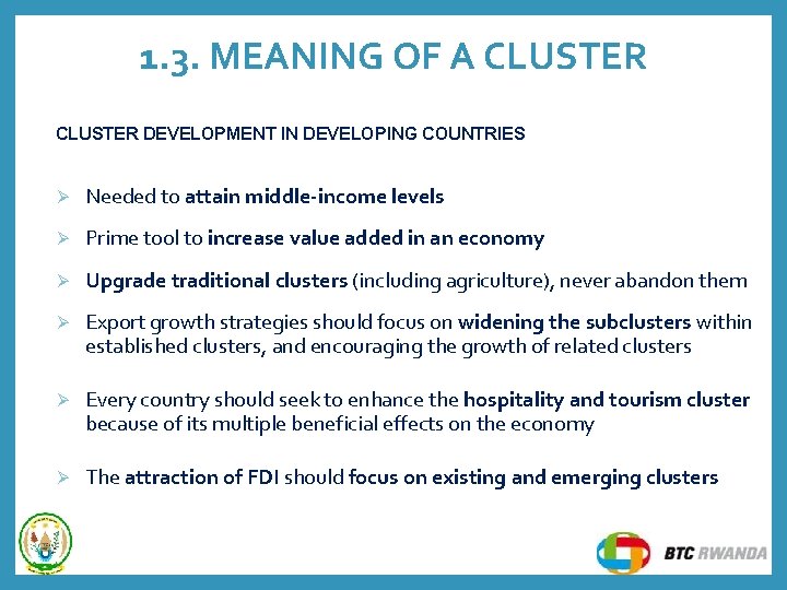 1. 3. MEANING OF A CLUSTER DEVELOPMENT IN DEVELOPING COUNTRIES Ø Needed to attain 1. 3. MEANING OF A CLUSTER DEVELOPMENT IN DEVELOPING COUNTRIES Ø Needed to attain