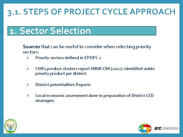 3. 1. STEPS OF PROJECT CYCLE APPROACH 1. Sector Selection Sources that can be 3. 1. STEPS OF PROJECT CYCLE APPROACH 1. Sector Selection Sources that can be