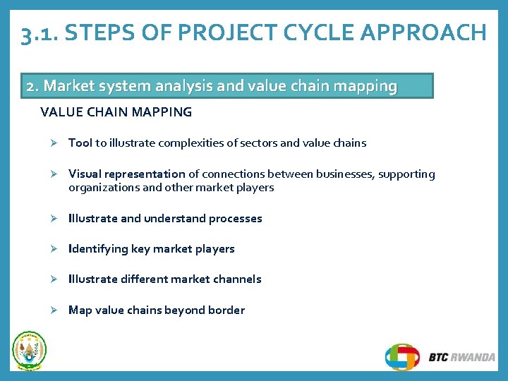 3. 1. STEPS OF PROJECT CYCLE APPROACH 2. Market system analysis and value chain 3. 1. STEPS OF PROJECT CYCLE APPROACH 2. Market system analysis and value chain