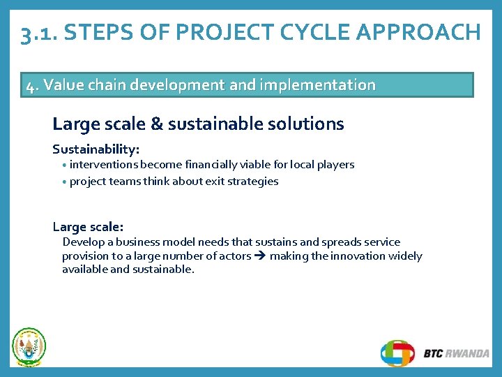 3. 1. STEPS OF PROJECT CYCLE APPROACH 4. Value chain development and implementation Large 3. 1. STEPS OF PROJECT CYCLE APPROACH 4. Value chain development and implementation Large
