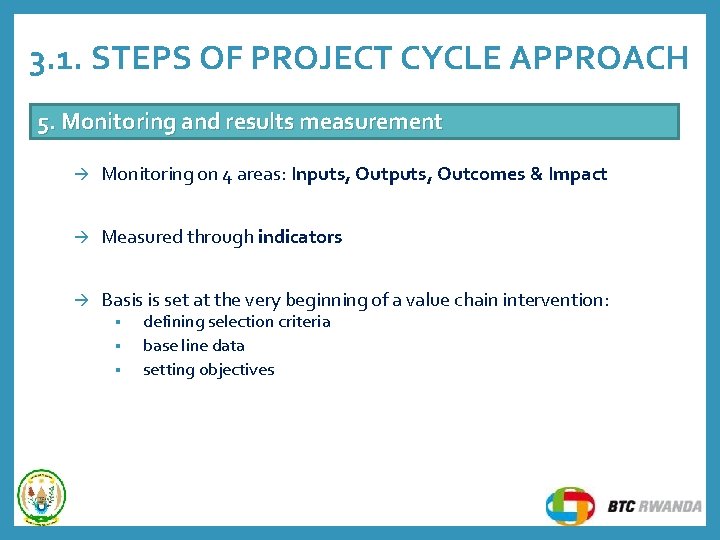 3. 1. STEPS OF PROJECT CYCLE APPROACH 5. Monitoring and results measurement Monitoring on 3. 1. STEPS OF PROJECT CYCLE APPROACH 5. Monitoring and results measurement Monitoring on