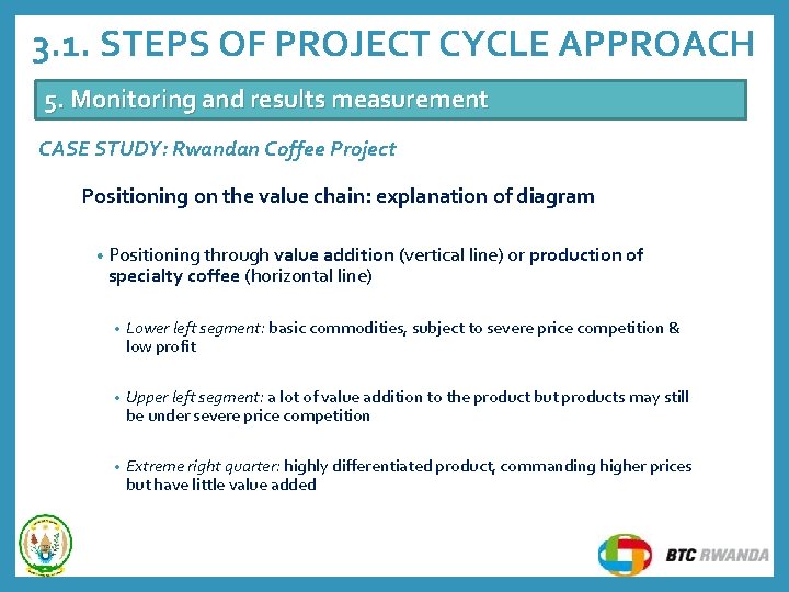 3. 1. STEPS OF PROJECT CYCLE APPROACH 5. Monitoring and results measurement CASE STUDY: 3. 1. STEPS OF PROJECT CYCLE APPROACH 5. Monitoring and results measurement CASE STUDY: