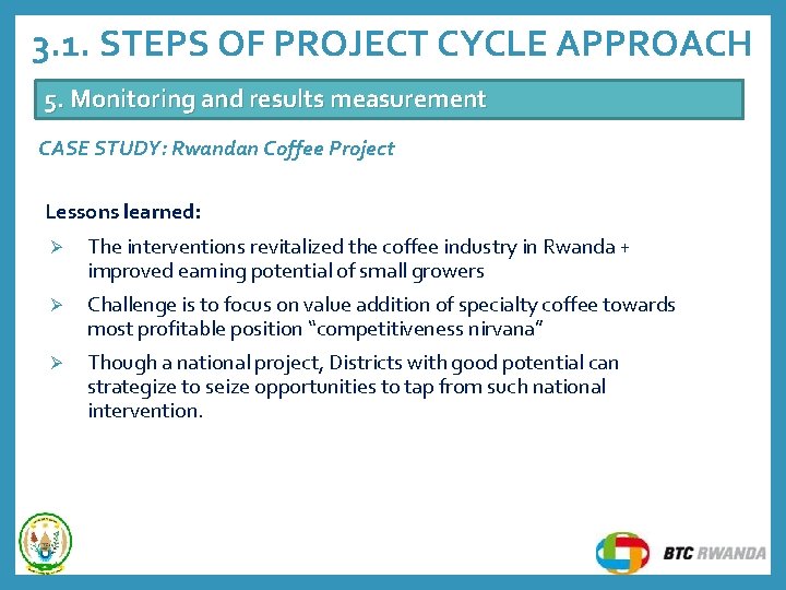 3. 1. STEPS OF PROJECT CYCLE APPROACH 5. Monitoring and results measurement CASE STUDY: 3. 1. STEPS OF PROJECT CYCLE APPROACH 5. Monitoring and results measurement CASE STUDY: