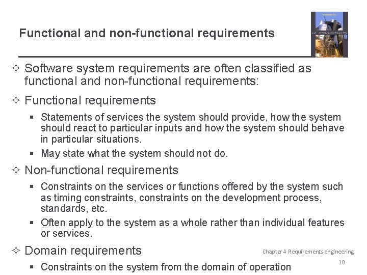 Functional and non-functional requirements ² Software system requirements are often classified as functional and