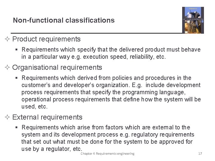 Non-functional classifications ² Product requirements § Requirements which specify that the delivered product must