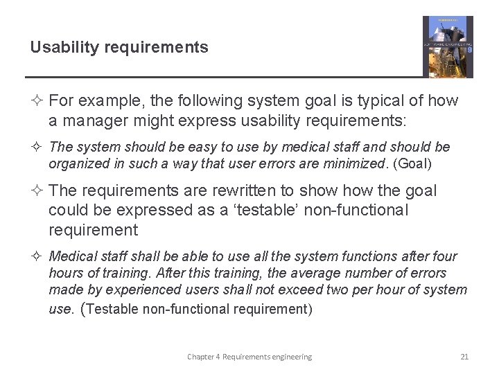 Usability requirements ² For example, the following system goal is typical of how a