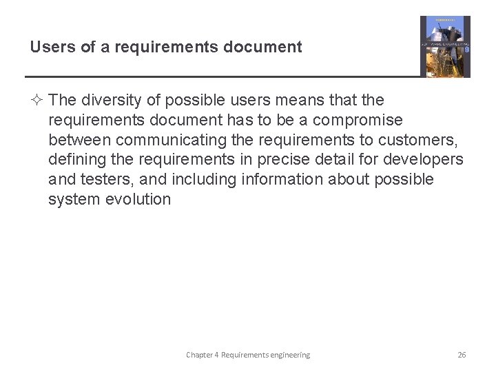 Users of a requirements document ² The diversity of possible users means that the