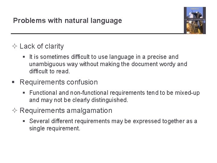 Problems with natural language ² Lack of clarity § It is sometimes difficult to
