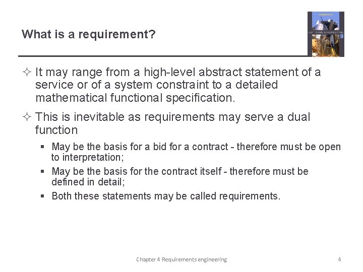 What is a requirement? ² It may range from a high-level abstract statement of