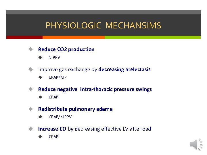 PHYSIOLOGIC MECHANSIMS u Reduce CO 2 production u NIPPV u Improve gas exchange by PHYSIOLOGIC MECHANSIMS u Reduce CO 2 production u NIPPV u Improve gas exchange by