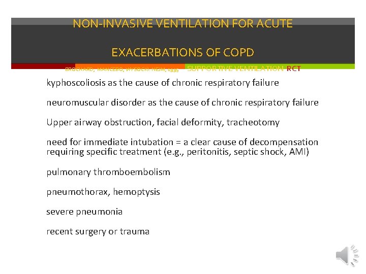 NON-INVASIVE VENTILATION FOR ACUTE EXACERBATIONS OF COPD BROCHARD, MANCEBO, WYSOCKI: NEJM, 1995 SUPPORTIVE VENTILATION NON-INVASIVE VENTILATION FOR ACUTE EXACERBATIONS OF COPD BROCHARD, MANCEBO, WYSOCKI: NEJM, 1995 SUPPORTIVE VENTILATION
