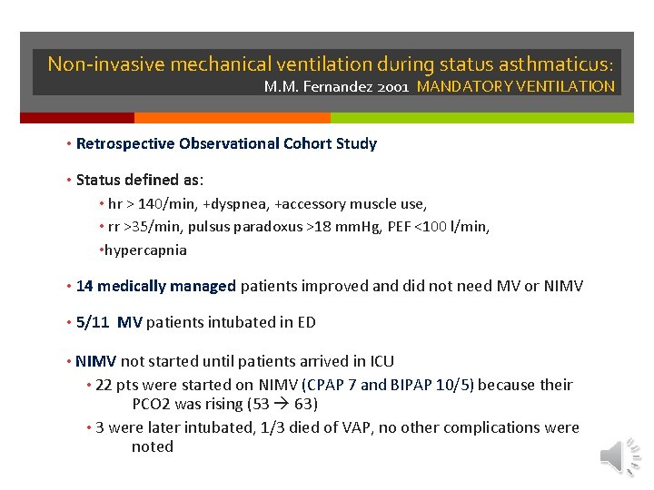 Non-invasive mechanical ventilation during status asthmaticus: M. M. Fernandez 2001 MANDATORY VENTILATION • Retrospective