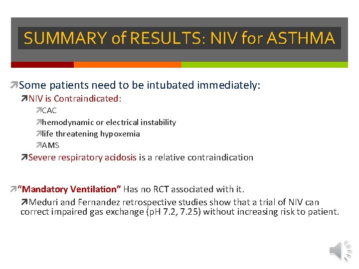 SUMMARY of RESULTS: NIV for ASTHMA Some patients need to be intubated immediately: NIV SUMMARY of RESULTS: NIV for ASTHMA Some patients need to be intubated immediately: NIV