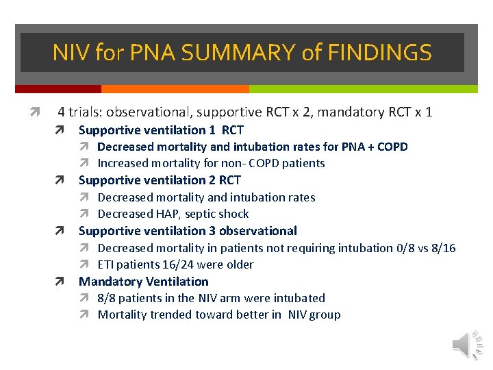NIV for PNA SUMMARY of FINDINGS 4 trials: observational, supportive RCT x 2, mandatory NIV for PNA SUMMARY of FINDINGS 4 trials: observational, supportive RCT x 2, mandatory