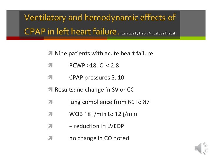 Ventilatory and hemodynamic effects of CPAP in left heart failure. Lenique F, Habis M,