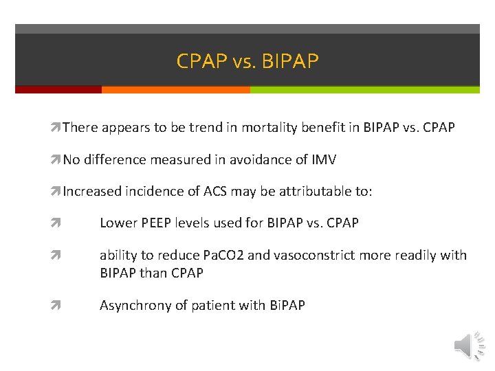 CPAP vs. BIPAP There appears to be trend in mortality benefit in BIPAP vs.