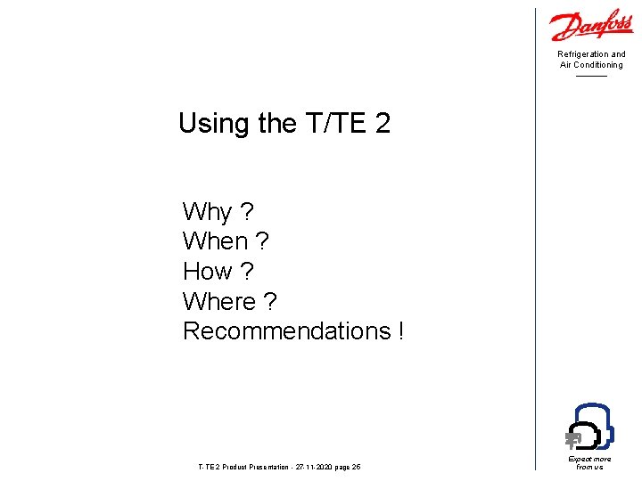 Refrigeration and Air Conditioning Using the T/TE 2 Why ? When ? How ?