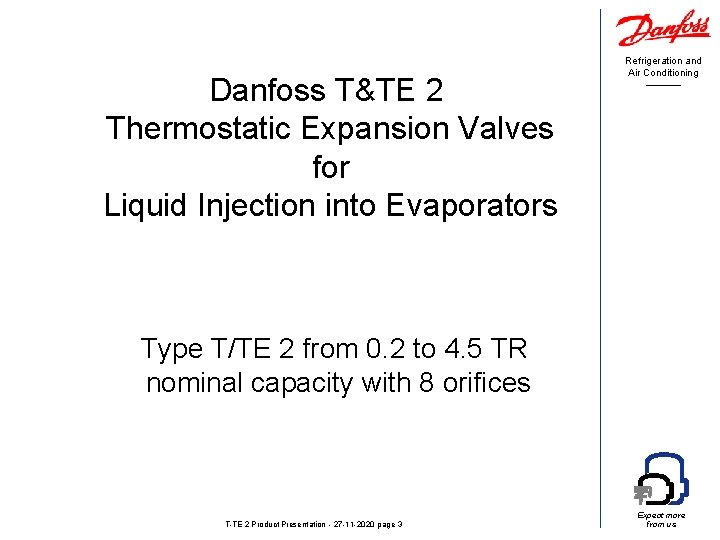 Danfoss T&TE 2 Thermostatic Expansion Valves for Liquid Injection into Evaporators Refrigeration and Air