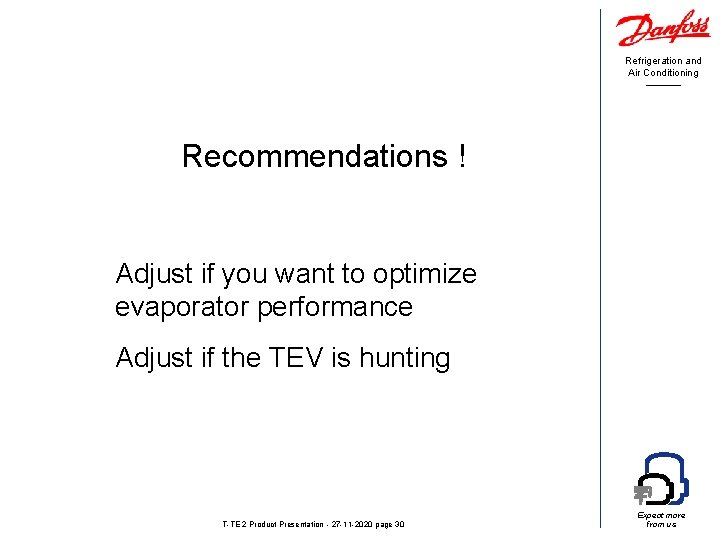 Refrigeration and Air Conditioning Recommendations ! Adjust if you want to optimize evaporator performance