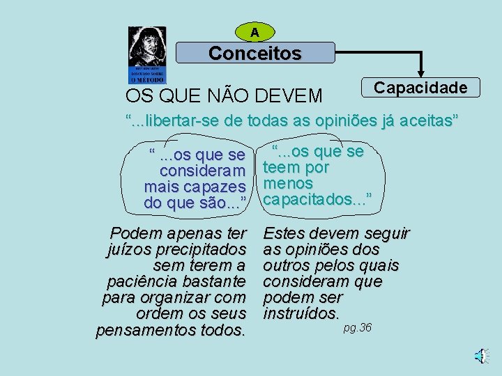 A Conceitos Capacidade OS QUE NÃO DEVEM “. . . libertar-se de todas as