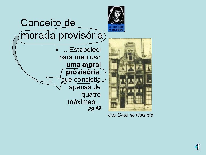 Conceito de morada provisória • . . . Estabeleci para meu uso uma moral