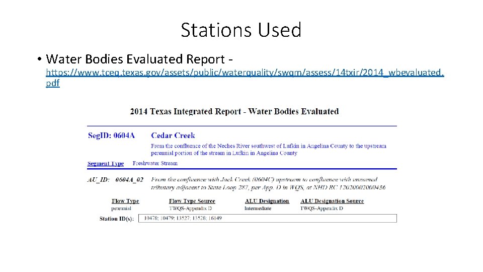 Stations Used • Water Bodies Evaluated Report - https: //www. tceq. texas. gov/assets/public/waterquality/swqm/assess/14 txir/2014_wbevaluated.