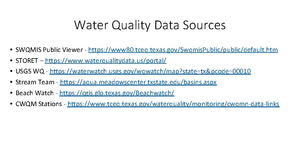 Water Quality Data Sources • • • SWQMIS Public Viewer - https: //www 80.