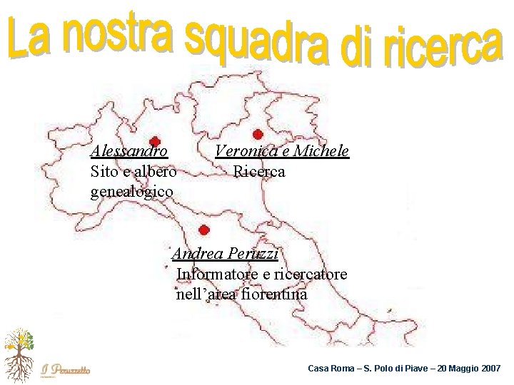 Alessandro Sito e albero genealogico Veronica e Michele Ricerca Andrea Peruzzi Informatore e ricercatore