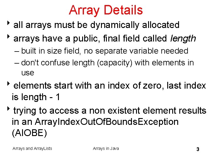 Array Details 8 all arrays must be dynamically allocated 8 arrays have a public,