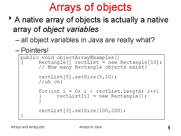 Arrays of objects 8 A native array of objects is actually a native array