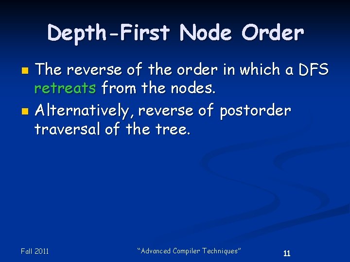 Depth-First Node Order The reverse of the order in which a DFS retreats from