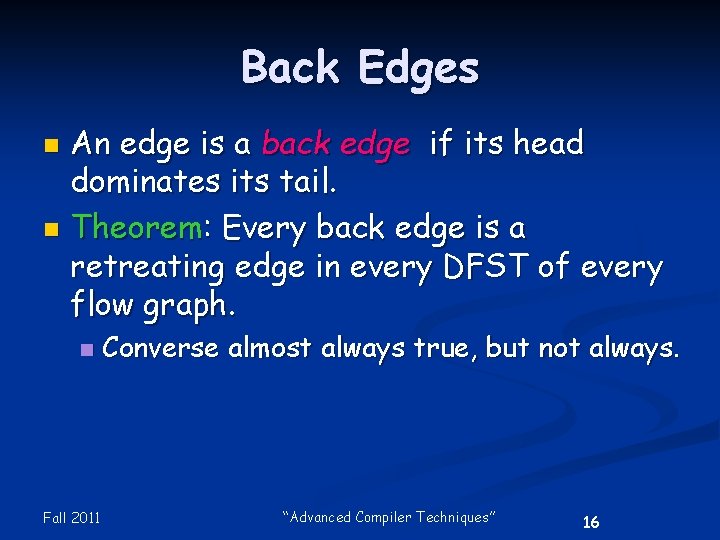 Back Edges An edge is a back edge if its head dominates its tail.